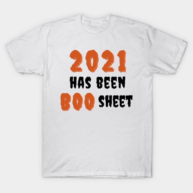 2021 Has Been Boo Sheet. Funny Halloween Costume T-Shirt by That Cheeky Tee